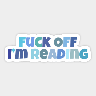 Fuck off I'm reading Sticker